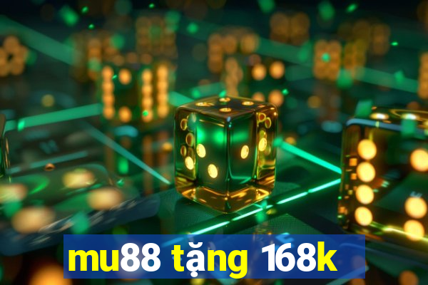 mu88 tặng 168k