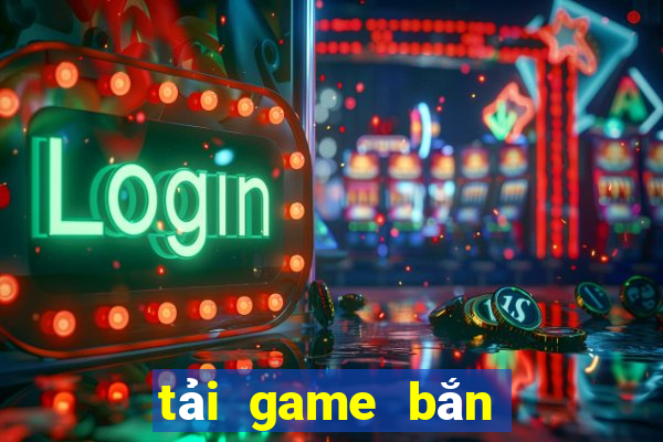 tải game bắn cá tiên