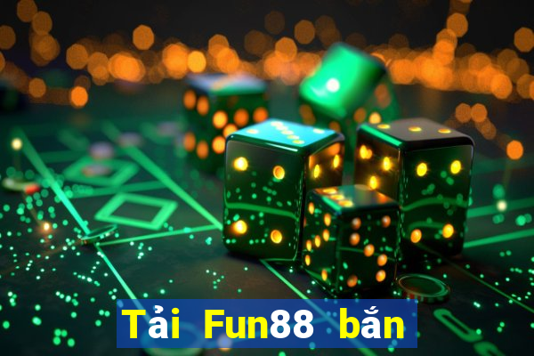 Tải Fun88 bắn cá được tặng 28 chỉ vàng