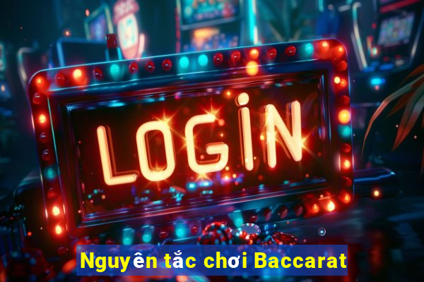 Nguyên tắc chơi Baccarat