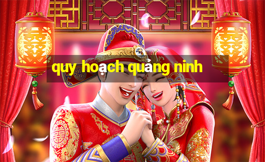 quy hoạch quảng ninh