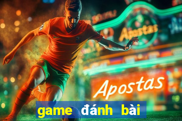 game đánh bài đổi tiền mặt uy tín