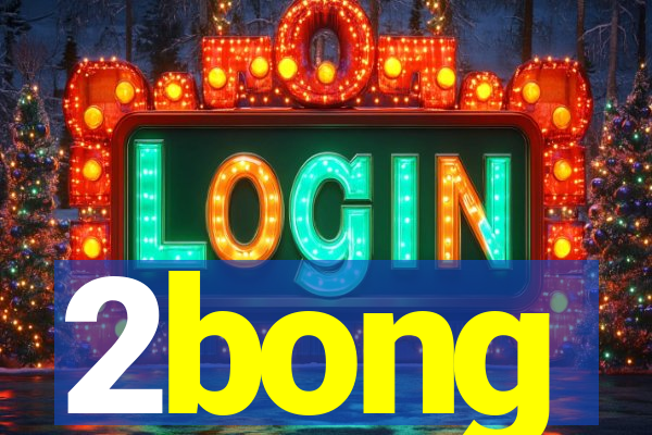 2bong