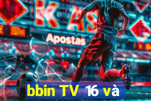 bbin TV 16 và