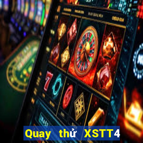 Quay thử XSTT4 Thứ 7