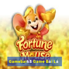 Gamebai68 Game Bài Lá