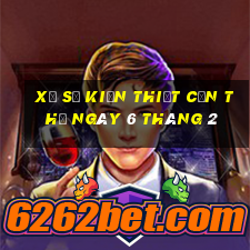 xổ số kiến thiết cần thơ ngày 6 tháng 2