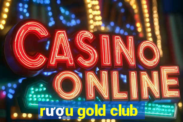 rượu gold club