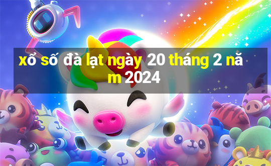 xổ số đà lạt ngày 20 tháng 2 năm 2024