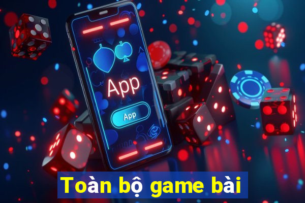 Toàn bộ game bài