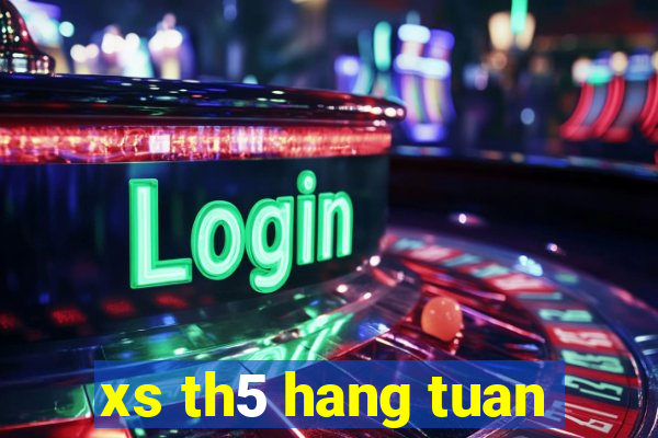 xs th5 hang tuan