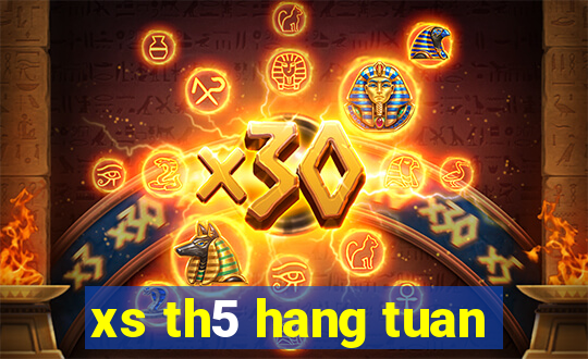 xs th5 hang tuan