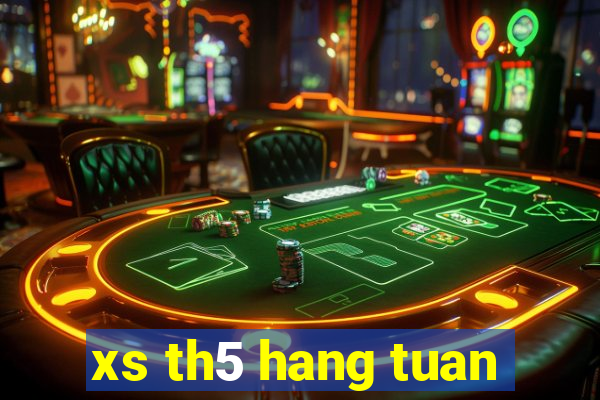 xs th5 hang tuan