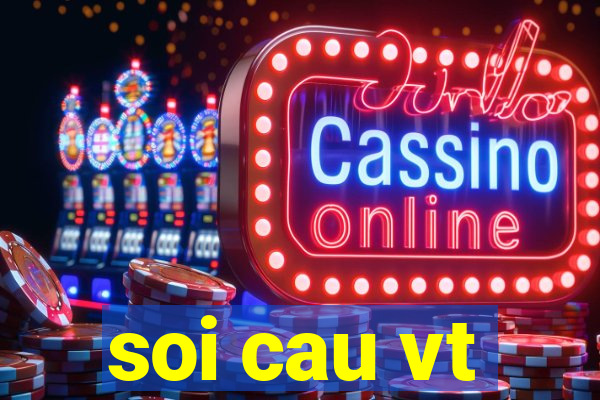 soi cau vt