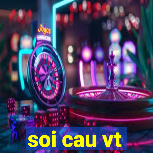 soi cau vt