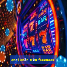 chơi chắn trên facebook