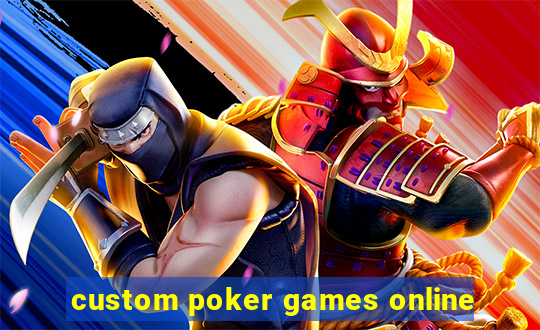 custom poker games online