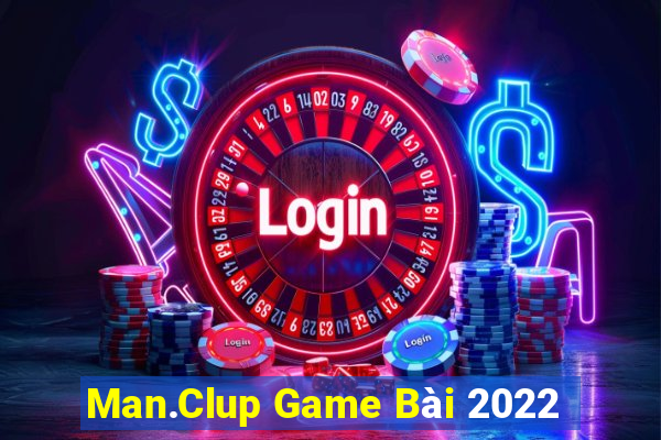 Man.Clup Game Bài 2022