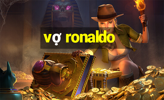 vợ ronaldo