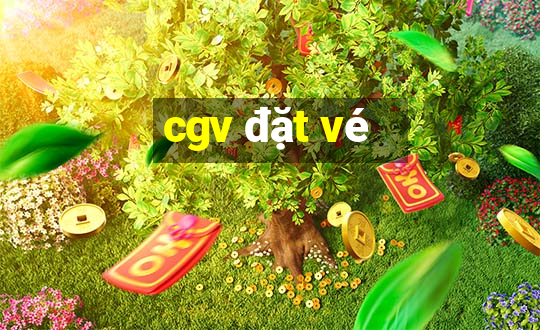 cgv đặt vé