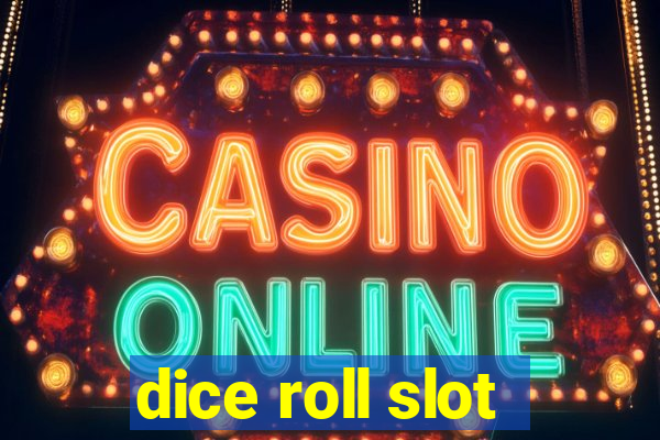 dice roll slot