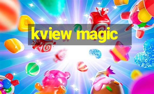 kview magic