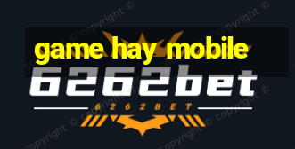 game hay mobile