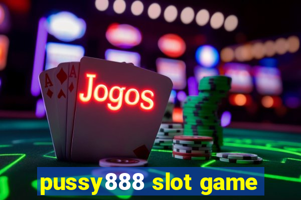 pussy888 slot game