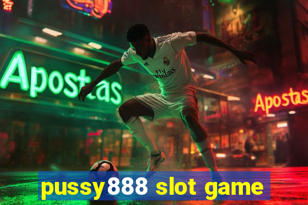 pussy888 slot game