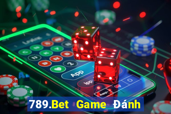 789.Bet Game Đánh Bài Ăn Tiền Thật Trên Điện Thoại