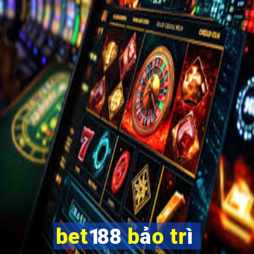 bet188 bảo trì