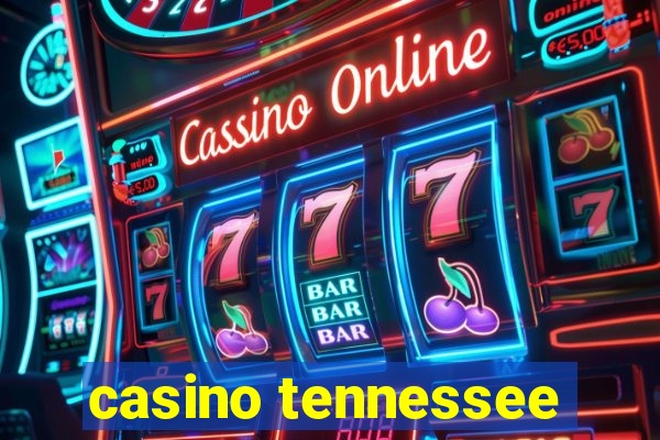 casino tennessee