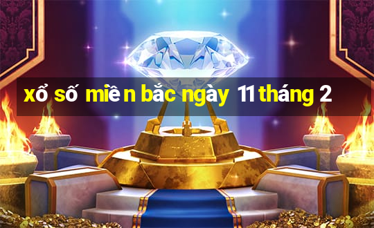 xổ số miền bắc ngày 11 tháng 2