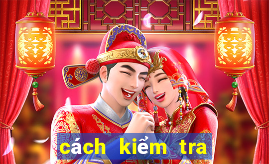 cách kiểm tra xổ số vietlott