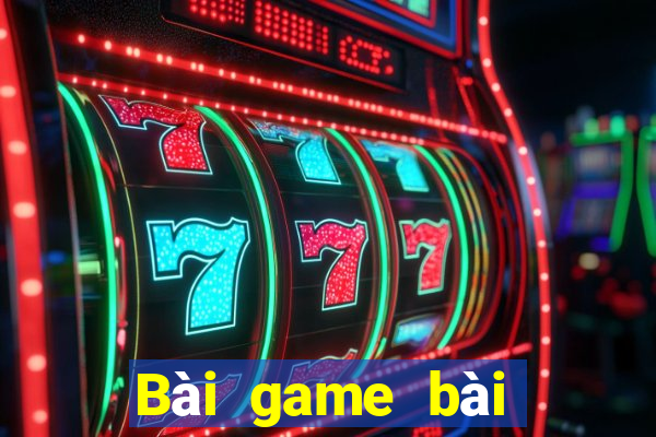 Bài game bài kiếm tiền 2021