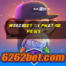 W8820bet đại phát Genesis