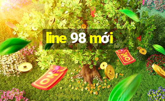 line 98 mới