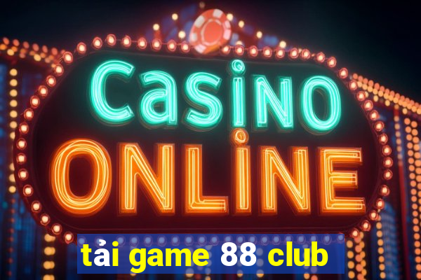 tải game 88 club