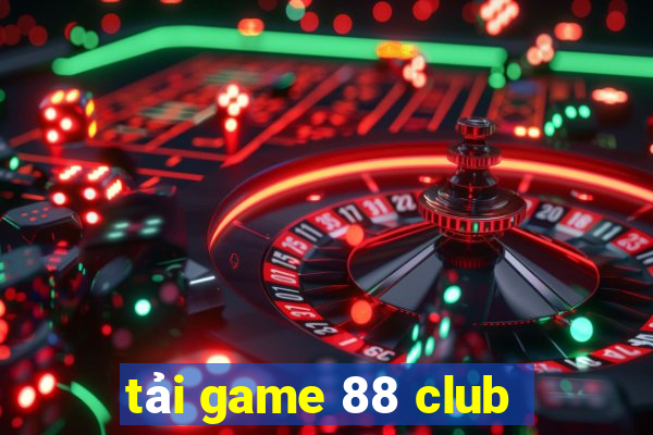 tải game 88 club