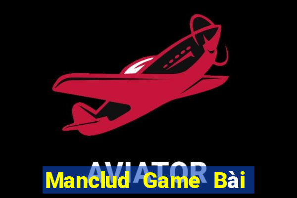 Manclud Game Bài Online Uy Tín