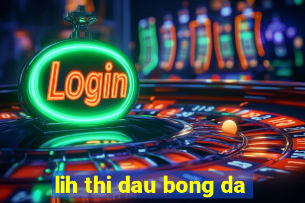 lih thi dau bong da