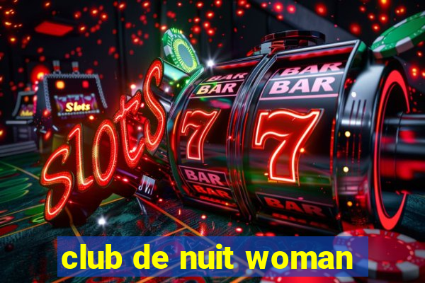 club de nuit woman