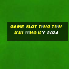 game slot tặng tiền khi đăng ký 2024