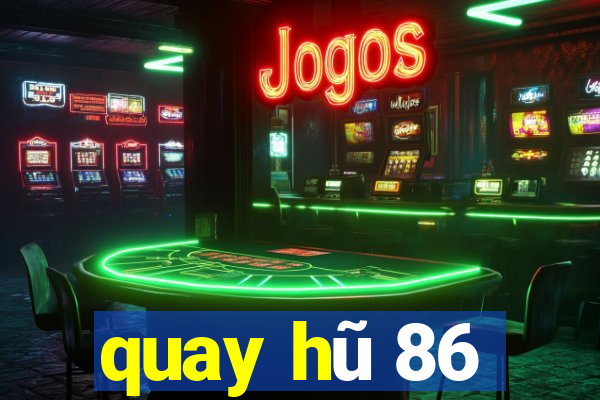 quay hũ 86