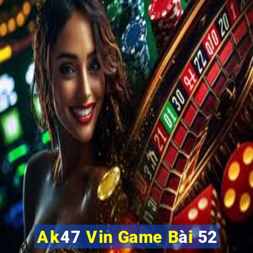 Ak47 Vin Game Bài 52