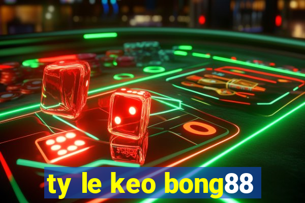 ty le keo bong88