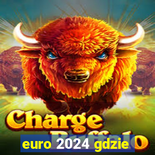 euro 2024 gdzie