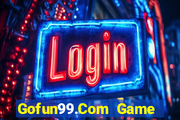 Gofun99.Com Game Bài Tiền Thật