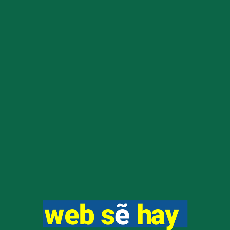 web sẽ hay