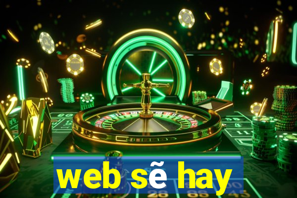 web sẽ hay